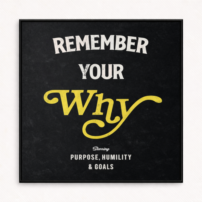 REMEMBER YOUR WHY.(1)