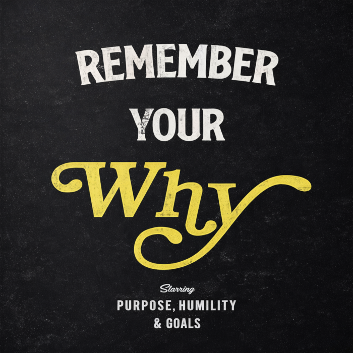 REMEMBER YOUR WHY.(2)